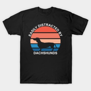 easily distracted by dachshunds T-Shirt